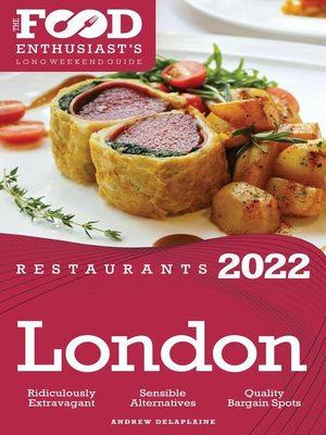 cover image of 2022 London Restaurants--The Food Enthusiast's Long Weekend Guide